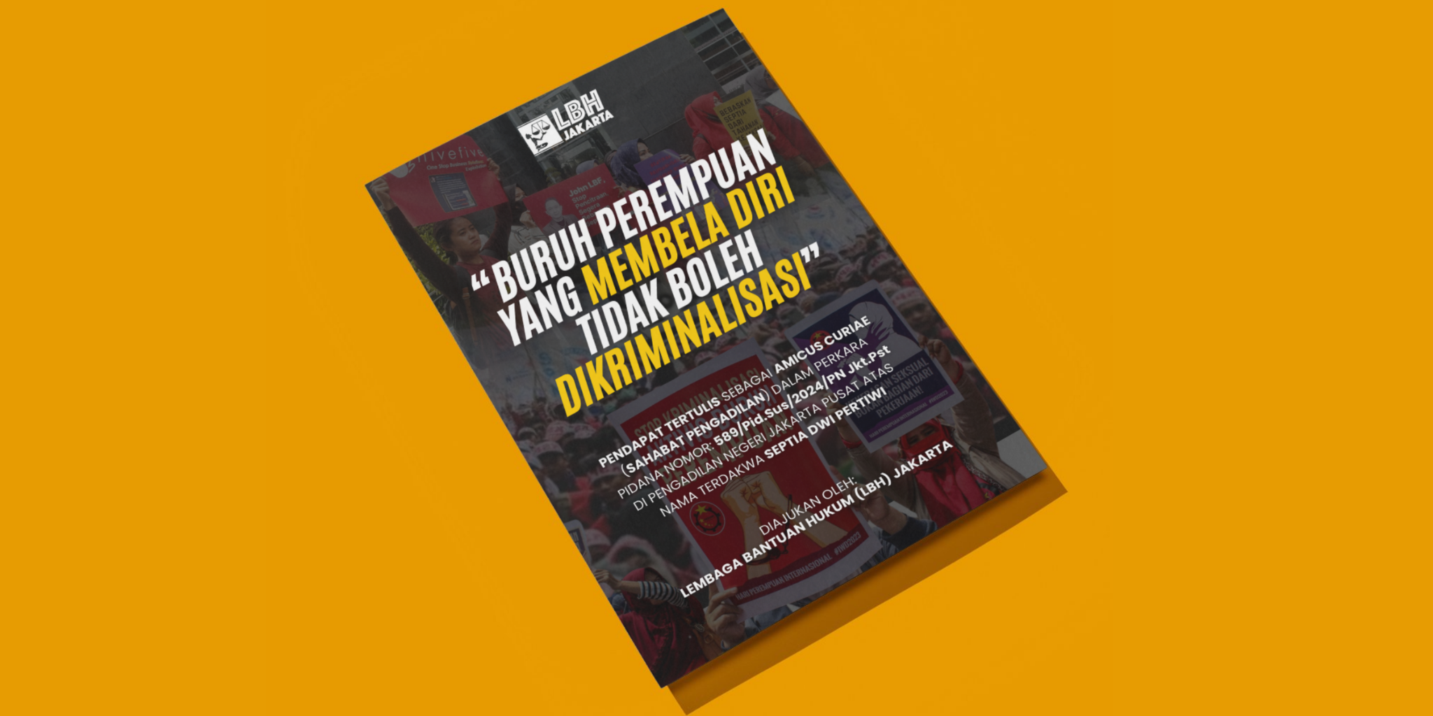 LBH Jakarta Ajukan Pendapat Tertulis sebagai Amicus Curiae dalam Kasus Kriminalisasi Buruh Perempuan LBH Jakarta